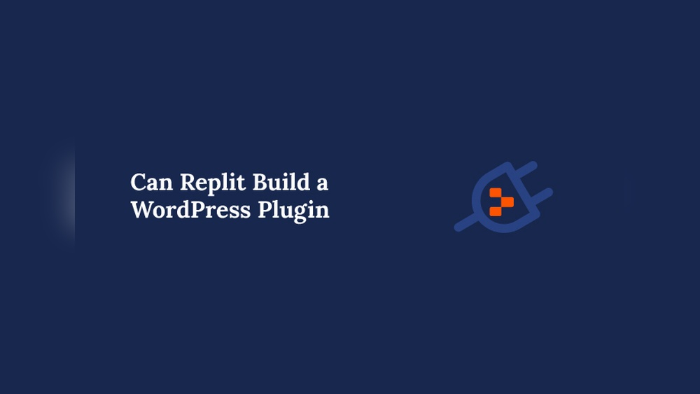 Can Replit Build a Wordpress Plugins