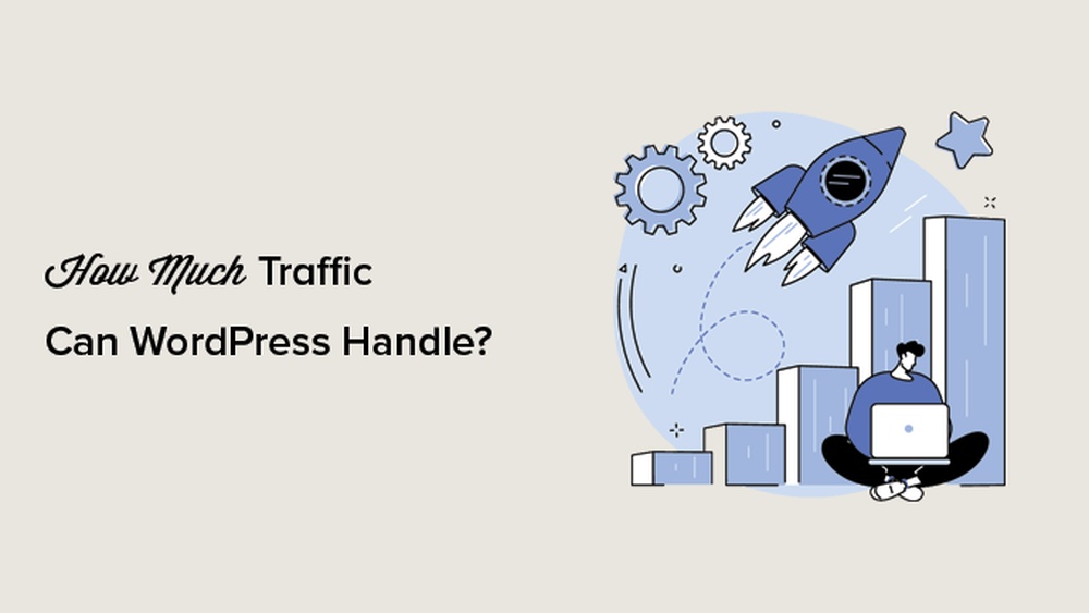 How Much Traffic Can Wordpress Handle