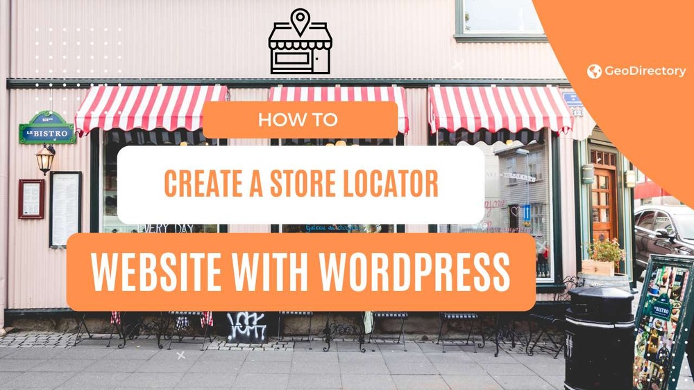 How to Add a Store Locator to Your Wordpress Website