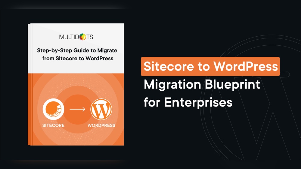 How to Migrate Sitecore to Wordpress